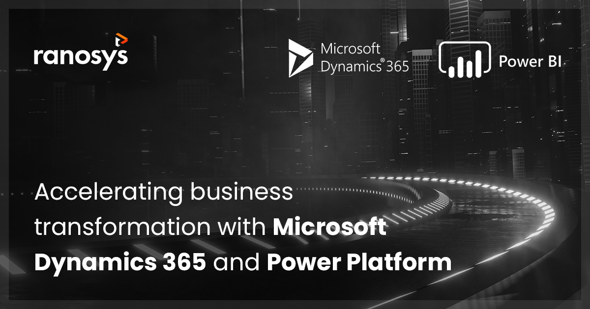 Realizing Digital Transformation With Microsoft Dynamics 365 And Power Platform