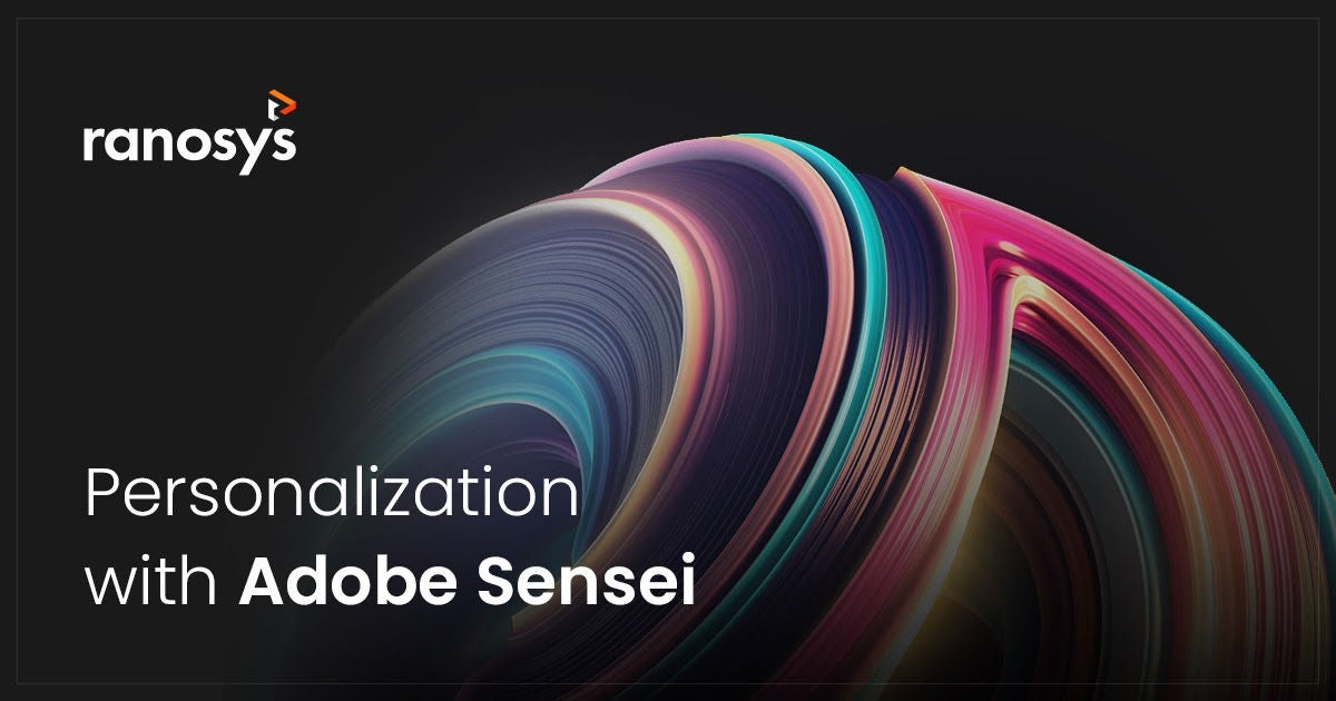Delivering highly personalized experiences with Adobe Sensei