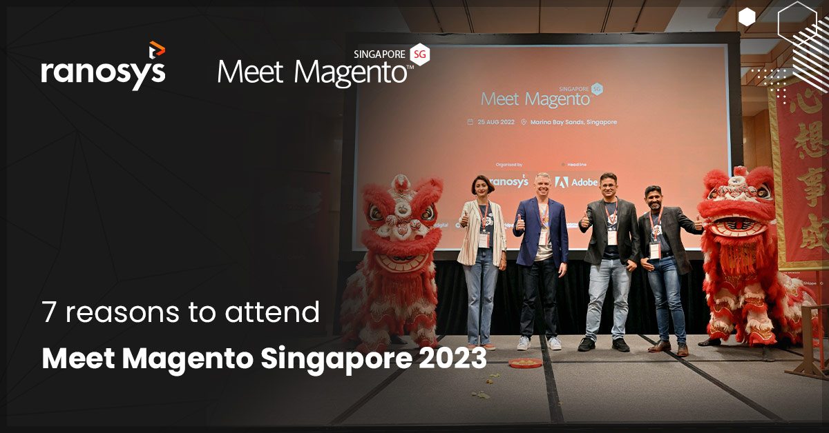 7 Reasons to attend Meet Magento Singapore 2023