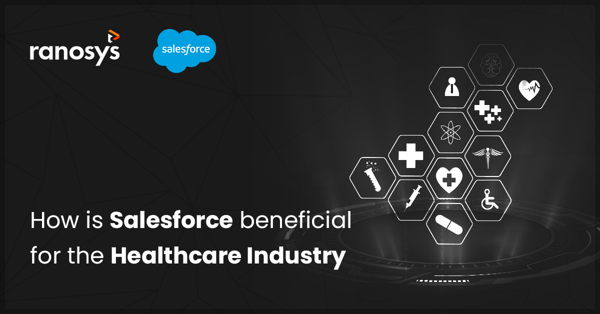 Salesforce for healthcare: The underlying opportunities and benefits