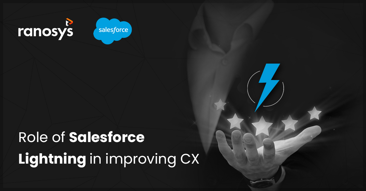 How Salesforce Lightning platform helps deliver superior customer experiences 