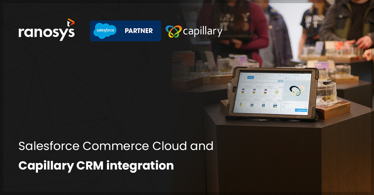 The ultimate guide to Salesforce Commerce Cloud and Capillary CRM integration
