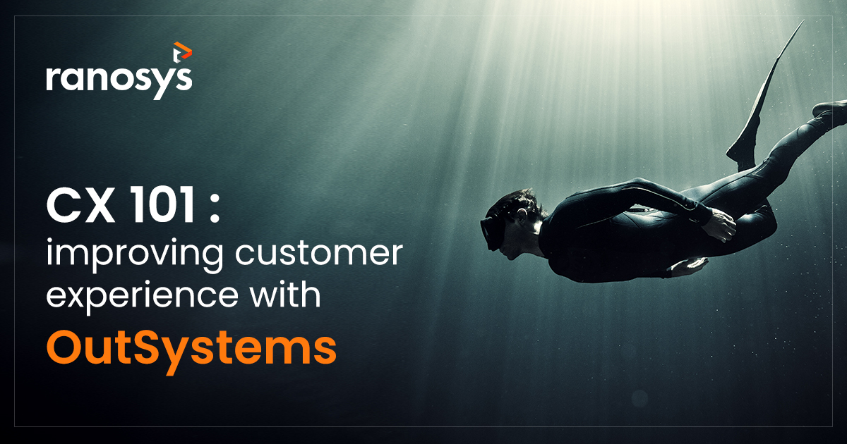  Improving Customer Experience with OutSystems 