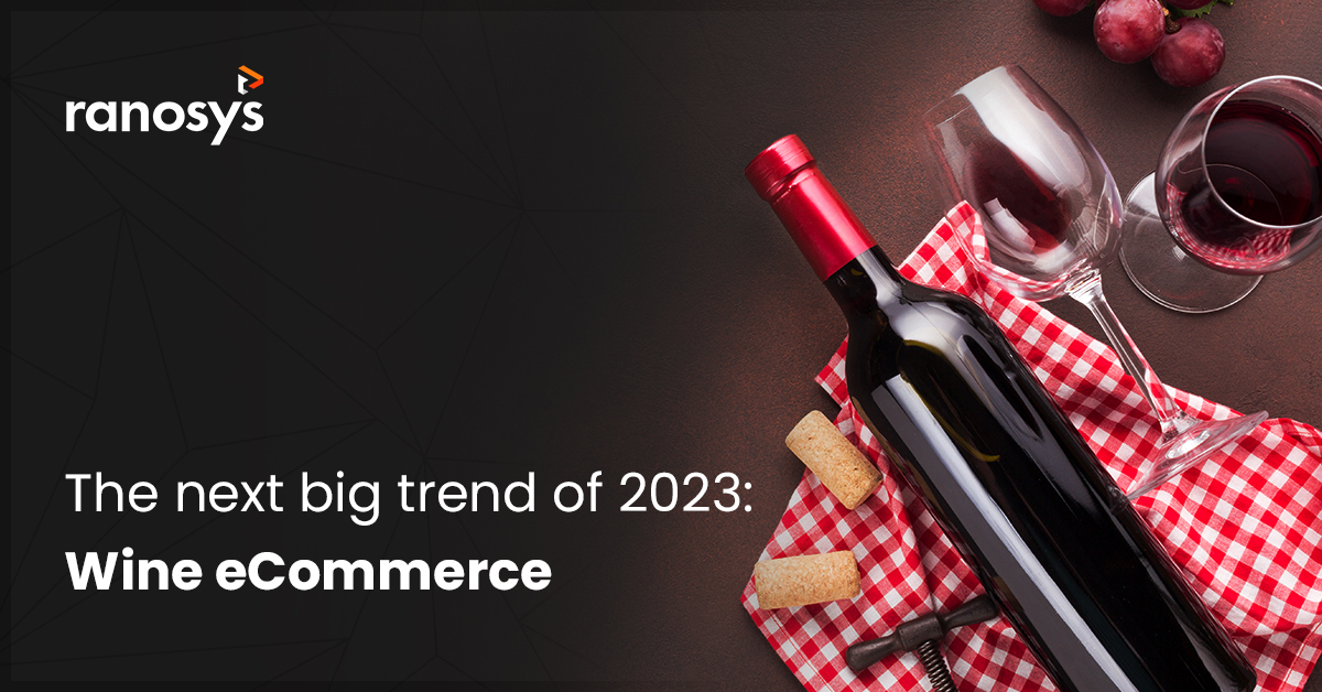 Wine eCommerce: Trends, opportunities and use cases