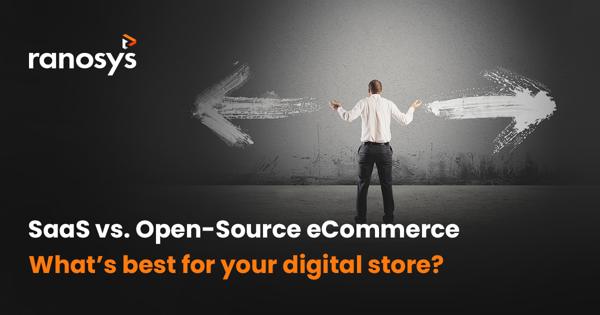 SaaS vs. Open-Source eCommerce