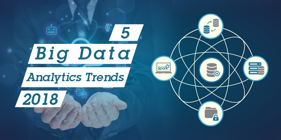 5 Big Data Analytics Trends in 2018
